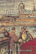 On Tycho's Island di John Robert Christianson edito da Cambridge University Press