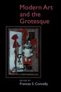 Modern Art and the Grotesque edito da Cambridge University Press