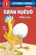 Gran Huevo (Big Egg Spanish Edition) di Molly Coxe edito da RANDOM HOUSE