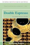 Double Espresso di Anthony Bruno edito da iUniverse