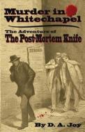 Murder in Whitechapel: The Adventure of the Post Mortem Knife di MR Donald a. Joy edito da Domnall Publishing