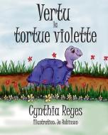 Vertu La Tortue Violette di Cynthia Reyes edito da ARROW RECORDS