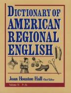 Dictionary of American Regional English, Volume IV: P-Sk di Joan Houston Hall edito da Harvard University Press