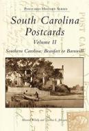 South Carolina Postcards, Volume II: South Carolina: Beaufort to Barnwell di Howard Woody, Thomas L. Johnson edito da ARCADIA PUB (SC)