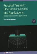 Practical Terahertz Electronics: Devices And Applications, Volume 2 di Vinod Kumar Khanna edito da Institute Of Physics Publishing