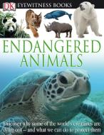 DK Eyewitness Books: Endangered Animals: Discover Why Some of the World's Creatures Are Dying Out and What We Can Do to  di Ben Hoare edito da DK PUB