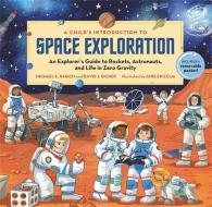 A Child's Introduction To Space Exploration di Michael E Bakich, David J Eicher, Chelen Ecija edito da Running Press,U.S.