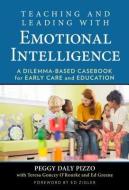 Pizzo, P:  Teaching and Leading with Emotional Intelligence di Peggy Daly Pizzo edito da Teachers College Press