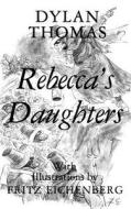 Rebecca's Daughters Pa di Dylan Thomas edito da NEW DIRECTIONS