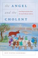 The Angel And The Cholent di Author Idit Pintel-Ginsberg edito da Wayne State University Press