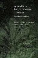 A Reader in Early Franciscan Theology: The Summa Halensis edito da FORDHAM UNIV PR