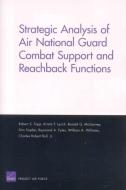Strategic Analysis of Air National Guard Combat Support and Reachback Functions di Robert S. Tripp, Kristin F. Lynch, Ronald G. McGarvey edito da RAND CORP
