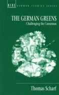 The German Greens di Thomas Scharf edito da BLOOMSBURY 3PL