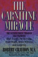 The Carnitine Miracle di Robert Crayhon edito da M. Evans and Company