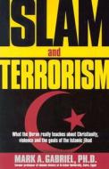 Islam and Terrorism di Mark A. Gabriel edito da Siloam Press
