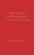 Fault Tolerance for Microcomputers di Bruce M. McMillin, Unknown edito da Ablex Publishing Corp.