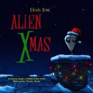 Chiodo Bros.' Alien Xmas di First Last edito da BABY TATTOO BOOKS