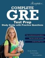 GRE Test Prep: Complete GRE Study Guide with Practice Test Questions di Trivium Test Prep, Inc Accepted edito da Accepted, Inc.