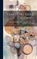 Kraft und Stoff di Ludwig Büchner edito da LEGARE STREET PR