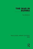 The War In Burma di Roy McKelvie edito da Taylor & Francis Ltd