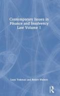 Contemporary Issues In Finance And Insolvency Law Volume 1 di Leon Trakman, Robert Walters edito da Taylor & Francis Ltd