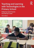 Teaching And Learning With Technologies In The Primary School di Marilyn Leask, Sarah Younie edito da Taylor & Francis Ltd