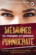 Mémoires du premier et dernier pornocrate di Gérard Menoud edito da Indy Pub