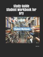 Study Guide Student Workbook for Dry di David Lee edito da INDEPENDENTLY PUBLISHED