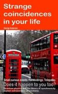 STRANGE COINCIDENCES IN YOUR LIFE. SMALL di GEORGE ANDERSON edito da LIGHTNING SOURCE UK LTD