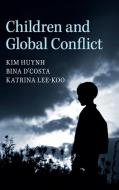 Children and Global Conflict di Kim Huynh edito da Cambridge University Press