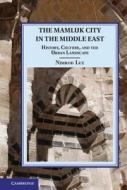 The Mamluk City in the Middle East di Nimrod Luz edito da Cambridge University Press