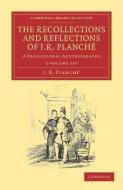 The Recollections And Reflections Of J. R. Planche 2 Volume Set di J. R. Planche edito da Cambridge University Press