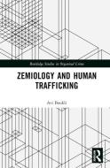 Zemiology And Human Trafficking di Avi Boukli edito da Taylor & Francis Ltd