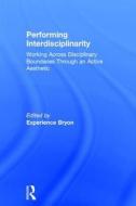 Performing Interdisciplinarity edito da Taylor & Francis Ltd