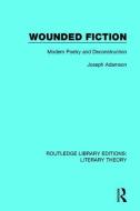 Wounded Fiction di Joseph Adamson edito da Taylor & Francis Ltd