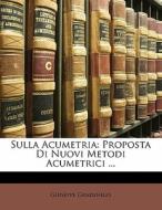 Proposta Di Nuovi Metodi Acumetrici ... di Giuseppe Gradenigo edito da Nabu Press