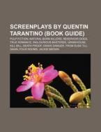 Screenplays by Quentin Tarantino (Book Guide) di Quentin Tarantino, Source Wikipedia edito da Books LLC, Reference Series