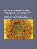 Palace Of Versailles: List Of Palms Of T di Books Llc edito da Books LLC, Wiki Series
