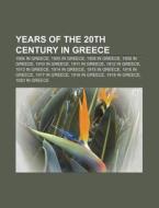 Years Of The 20th Century In Greece: 192 di Books Llc edito da Books LLC, Wiki Series