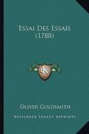Essai Des Essais (1788) di Oliver Goldsmith edito da Kessinger Publishing