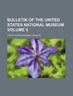 Bulletin of the United States National Museum Volume 5 di United States National Museum edito da Rarebooksclub.com