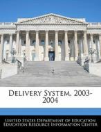 Delivery System, 2003-2004 edito da Bibliogov