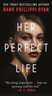 Her Perfect Life di Hank Phillippi Ryan edito da FORGE
