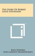 The Story of Robert Louis Stevenson di Joan Howard edito da Literary Licensing, LLC