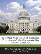 Potential Application Of Exclusion Provisions Of The Chesapeake Bay Critical Areas Act edito da Bibliogov