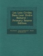 Les Loix Civiles Dans Leur Ordre Naturel - Primary Source Edition di Jean Domat edito da Nabu Press