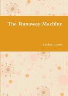 The Runaway Machine di Lindsay Barrett edito da Lulu.com