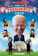 Scholastic Book of Presidents 2020 di George Sullivan edito da SCHOLASTIC