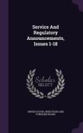 Service And Regulatory Announcements, Issues 1-18 edito da Palala Press