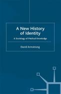 A New History of Identity di David Armstrong edito da Palgrave Macmillan